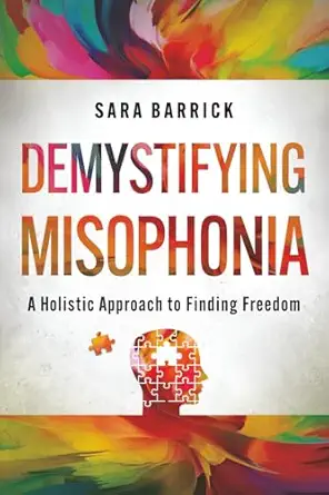 demystifying misophonia a holistic approach to finding freedom 1st edition sara barrick 1643435221,