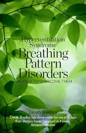 hyperventilation syndrome breathing pattern disorders and how to overcome them 1st edition dinah bradley