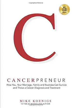 cancerpreneur how you your marriage family and business can survive and thrive through cancer diagnosis