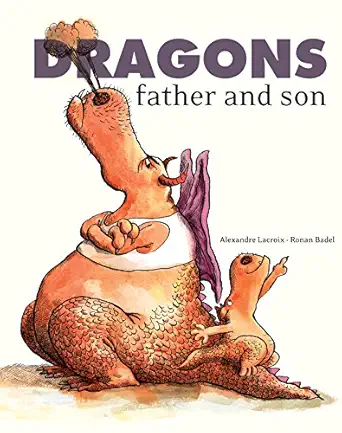 dragons father and son 1st edition alexandre lacroix 1910277231, 978-1910277232