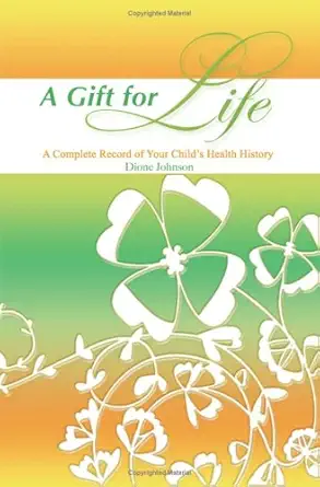 a gift for life a complete record of your childs health history 1st edition dione johnson 0977049302,