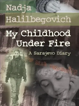 my childhood under fire a sarajevo diary 1st edition nadja halilbegovich 1553377974, 978-1553377979