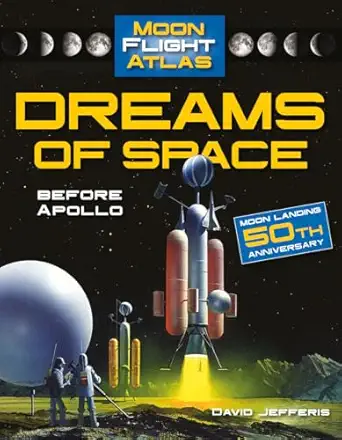 dreams of space before apollo before apollo 1st edition david jefferis 0778754081, 978-0778754084
