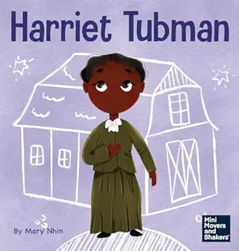 harriet tubman a kids book about bravery and courage 1st edition mary nhin 1637316771, 978-1637316771