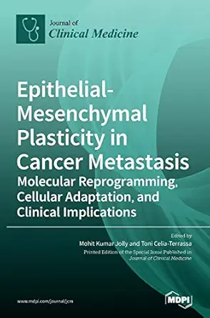 epithelial mesenchymal plasticity in cancer metastasis molecular reprogramming cellular adaptation and