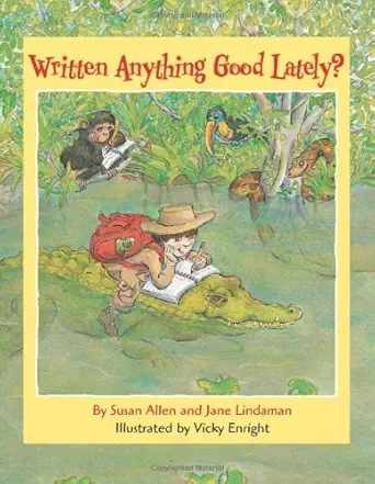written anything good lately 1st edition susan allen ,jane lindaman ,vicky enright 0761324267, 978-0761324263