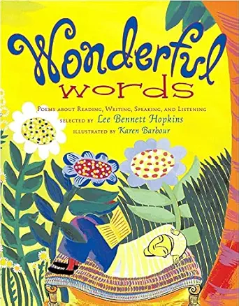 wonderful words poems about reading writing speaking and listening 1st edition lee bennett hopkins ,karen