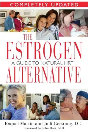 the estrogen alternative a guide to natural hormonal balance 1st edition raquel martin ,judi gerstung d c