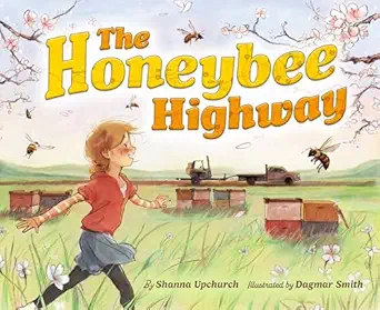 the honeybee highway 1st edition shanna upchurch ,dagmar smith 1368116027, 978-1368116022