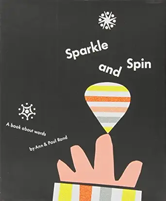 sparkle and spin a book about words 1st edition ann rand ,paul rand 081185003x, 978-0811850032