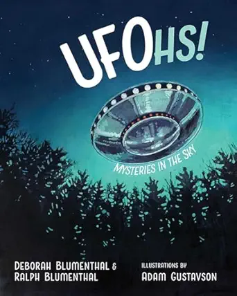 ufohs mysteries in the sky 1st edition deborah blumenthal ,ralph blumenthal ,adam gustavson 0826364950,