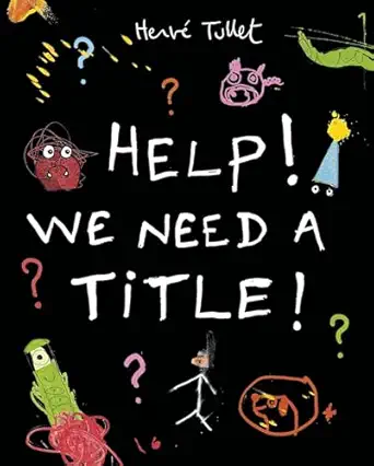 help we need a title 1st edition herve tullet 0763670219, 978-0763670214