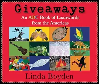 giveaways an abc book of loanwords from the americas 1st edition linda boyden 0826347266, 978-0826347268