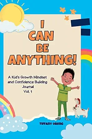 i can be anything a kids journal workbook to develop a growth mindset and confidence through career