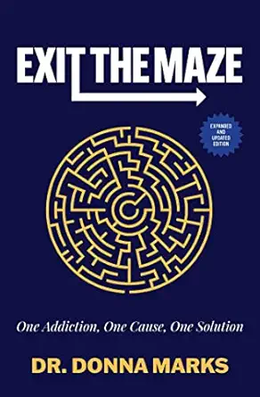 exit the maze one addiction one cause one solution 1st edition dr donna marks 1582708940, 978-1582708942