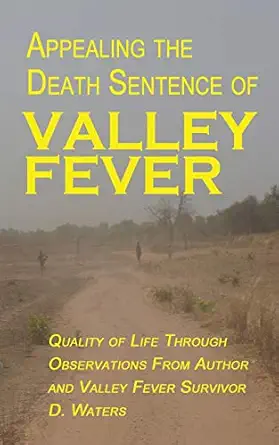 appealing the death sentence of valley fever quality of life through observations from author and valley