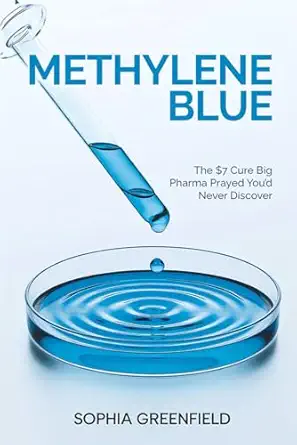 methylene blue the 7$ cure big pharma prayed youd never discover the ultimate biohacking guide to anti aging