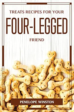 treats recipes for your four legged friend 1st edition penelope winston 1804776408, 978-1804776407