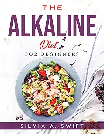 the alkaline diet for beginners 1st edition silvia a swift 1915020840, 978-1915020840