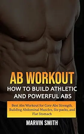 ab workout how to build athletic and powerful abs 1st edition marvin smith 1774859254, 978-1774859254