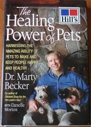 the healing power of pets harnessing the amazing ability of pets to make and keep people happy and healthy