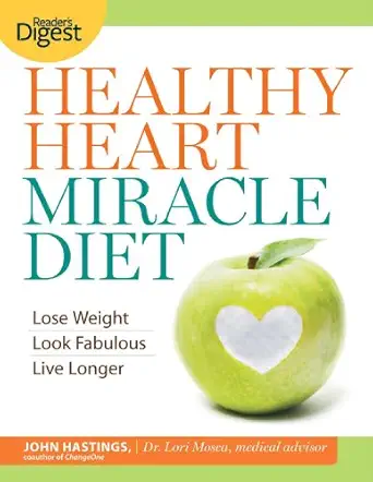 healthy heart miracle diet lose weight look fabulous and live longer with delicious filling food 1st edition