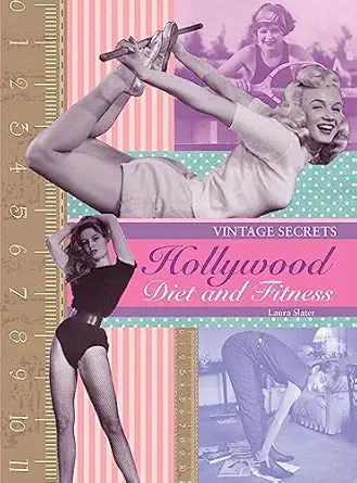hollywood diet and fitness vintage secrets 1st edition laura slater 0859655024, 978-0859655026