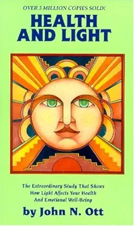 health and light the extraordinary study that shows how light affects your health and emotional well being