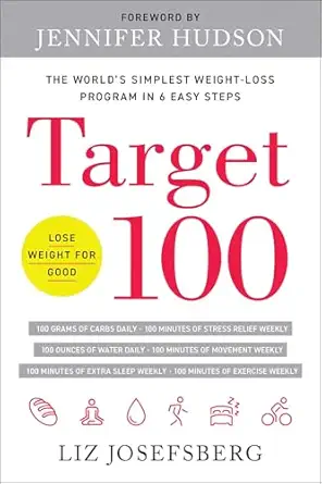 target 100 the worlds simplest weight loss program in 6 easy steps 1st edition liz josefsberg ,jennifer