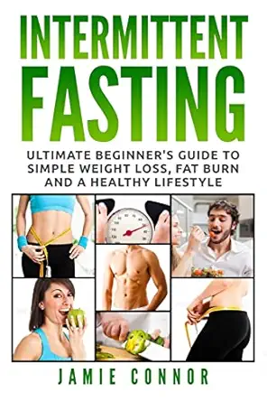 intermittent fasting ultimate beginners guide to simple weight loss fat burn and a healthy lifestyle 1st