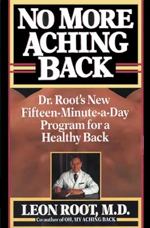 no more aching back dr roots new fifteen minutes a day program for back 1st edition leon root 0394587944,