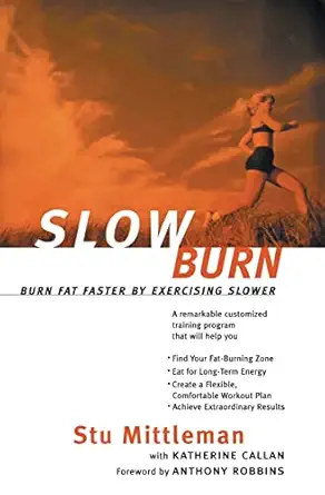 slow burn burn fat faster by exercising slower 1st edition stu mittleman ,katherine callan 0062736744,