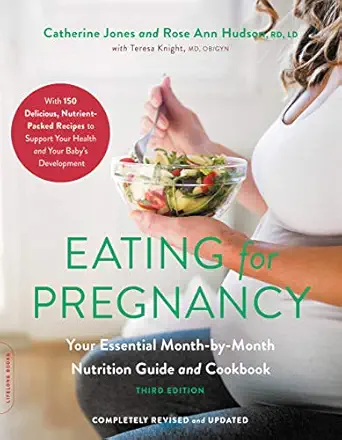 eating for pregnancy your essential month by month nutrition guide and cookbook 1st edition catherine jones