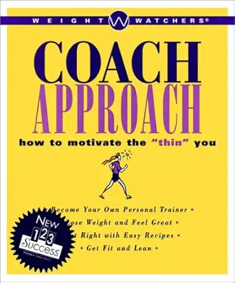 weight watchers coach approach how to motivate the thin you 1st edition weight watchers 0028622189,