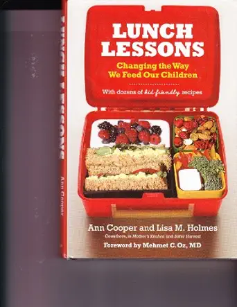 lunch lessons changing the way we feed our children 1st edition ann cooper ,lisa holmes 0060783699,
