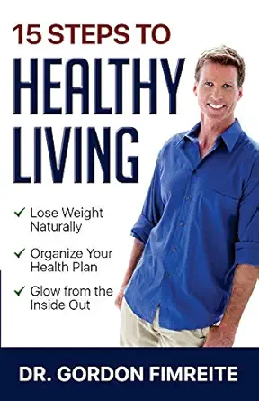 15 steps to healthy living learn how to naturally lose weight gain energy and live a healthy lifestyle 1st