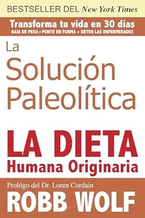 la solucion paleolitica / the paleo solution la dieta humana originaria / the original human diet 1st edition