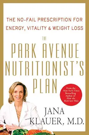 the park avenue nutritionists plan the no fail prescription for energy vitality and weight loss 1st edition