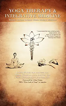 yoga therapy and integrative medicine where ancient science meets modern medicine 1st edition larry payne ph