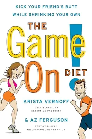 the game on diet kick your friends butt while shrinking your own 1st edition krista vernoff ,az ferguson