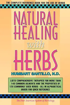 natural healing with herbs the complete reference book for the use of herbs 1st edition humbart smokey