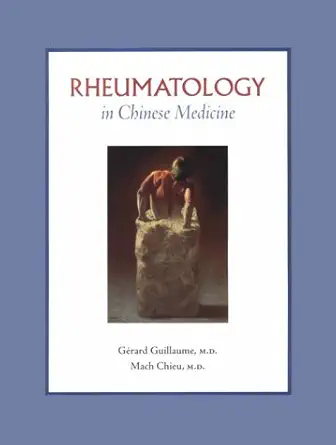 rheumatology in chinese medicine 1st edition gerard guillaume ,mach chieu 0939616262, 978-0939616268
