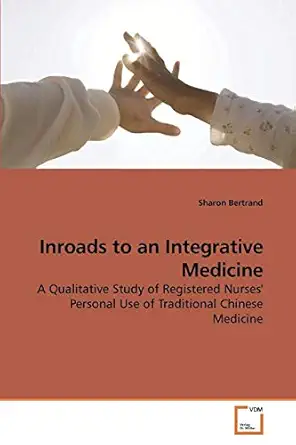 inroads to an integrative medicine a qualitative study of registered nurses personal use of traditional