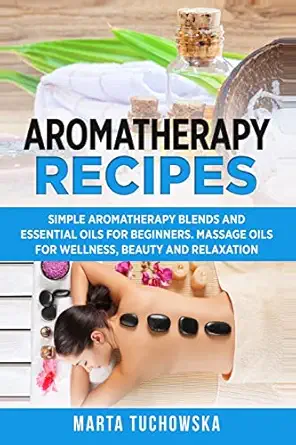 aromatherapy recipes simple aromatherapy blends and essential oils for beginners massage oils for wellness