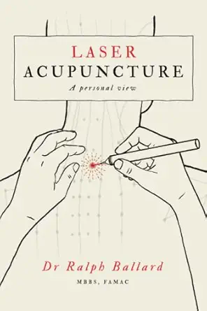 laser acupuncture a personal view 1st edition dr ralph ballard 0648377253, 978-0648377252