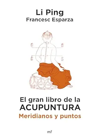 el gran libro de la acupuntura 1st edition li ping ,francesc esparza 8427053185, 978-8427053182