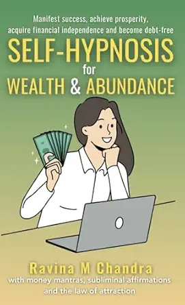 self hypnosis for wealth and abundance manifest success achieve prosperity acquire financial independence and