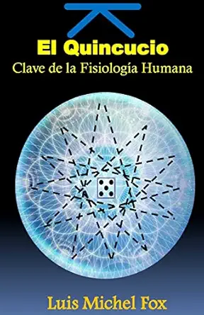 el quincuncio clave de la fisiologia humana 1st edition luis michel fox ,jesa s gabriel gutia c rrez