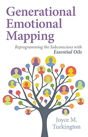 generational emotional mapping reprogramming the subconscious with essential oils 1st edition joyce m