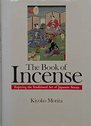 the book of incense enjoying the traditional art of japanese scents 1st edition kiyoko morita 4770015577,